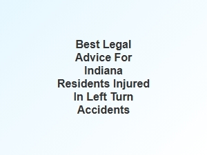 Navigating Injury Compensation for Indiana Left Turn Accidents